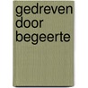 Gedreven door begeerte door Miranda Lee