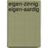 eigen-ZINnig eigen-AARDig