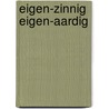 eigen-ZINnig eigen-AARDig door Vzw A. Verburght