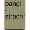 Bang! - Strach! door Yolanda Köhnen