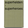 Superhelden - Superheroes door Hennie Jacobs