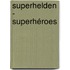 Superhelden - Superhéroes