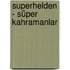 Superhelden - Süper kahramanlar