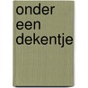 Onder een dekentje door Christel Diepvens