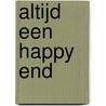 ALTIJD EEN HAPPY END door Enny de Bruijn