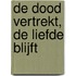 De dood vertrekt, de liefde blijft