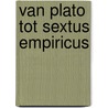 Van Plato tot Sextus Empiricus by Johan Braeckman