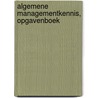 Algemene Managementkennis, opgavenboek door Ton Verweij