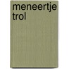 Meneertje Trol by Bert Bos