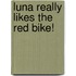 Luna really likes the red bike!