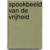Spookbeeld van de vrijheid by Peter Verstraten