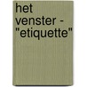 Het Venster - "Etiquette" door Marnix Nijman