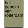 Het geheim van Rotterdam by Thea Beckman