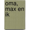 Oma, Max en ik by Mattias Danielsson