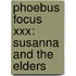 Phoebus Focus XXX: Susanna and the Elders