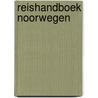 Reishandboek Noorwegen by Henk Filippo