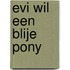 Evi wil een blije pony