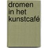 Dromen in het kunstcafé