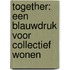 Together: een blauwdruk voor collectief wonen