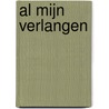 al mijn verlangen door Frits Heijting
