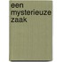 Een mysterieuze zaak