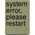 System Error, Please Restart