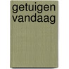 Getuigen vandaag door Peter Drost