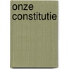 Onze constitutie by Wim Voermans