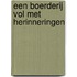 Een boerderij vol met herinneringen