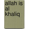 Allah is Al Khaliq by Asma Claassen