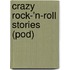 Crazy rock-'n-roll stories