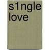 S1ngle Love door Peter de Wit