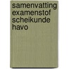 Samenvatting Examenstof Scheikunde HAVO door ExamenOverzicht