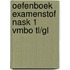 Oefenboek Examenstof NaSk 1 VMBO TL/GL