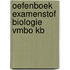 Oefenboek Examenstof Biologie VMBO KB