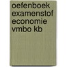 Oefenboek Examenstof Economie VMBO KB door ExamenOverzicht