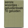 Eerste woordjes - Geluidenboek 10 geluiden by Daisy Edwards