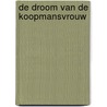 De droom van de koopmansvrouw by Lorri Dudley