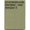 SmartWiskunde blended - vwo leerjaar 3 by Unknown
