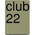CLUB 22