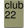 CLUB 22 door Tate James