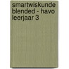 SmartWiskunde blended - havo leerjaar 3 by Unknown