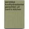 Wereldse koolhydraatarme gerechten uit Oanh's Kitchen door Oanh Ha Thi Ngoc