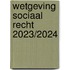 Wetgeving sociaal recht 2023/2024