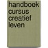 Handboek Cursus Creatief Leven
