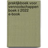 Praktijkboek voor vennootschappen Boek II 2022 E-book door Onbekend