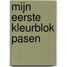 Mijn eerste kleurblok Pasen door Onbekend