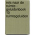 Reis naar de ruimte - geluidenboek 10 ruimtegeluiden