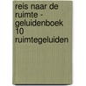 Reis naar de ruimte - geluidenboek 10 ruimtegeluiden by Katryn Beer