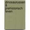 Dinosaurussen & prehistorisch leven door Rose Harkness